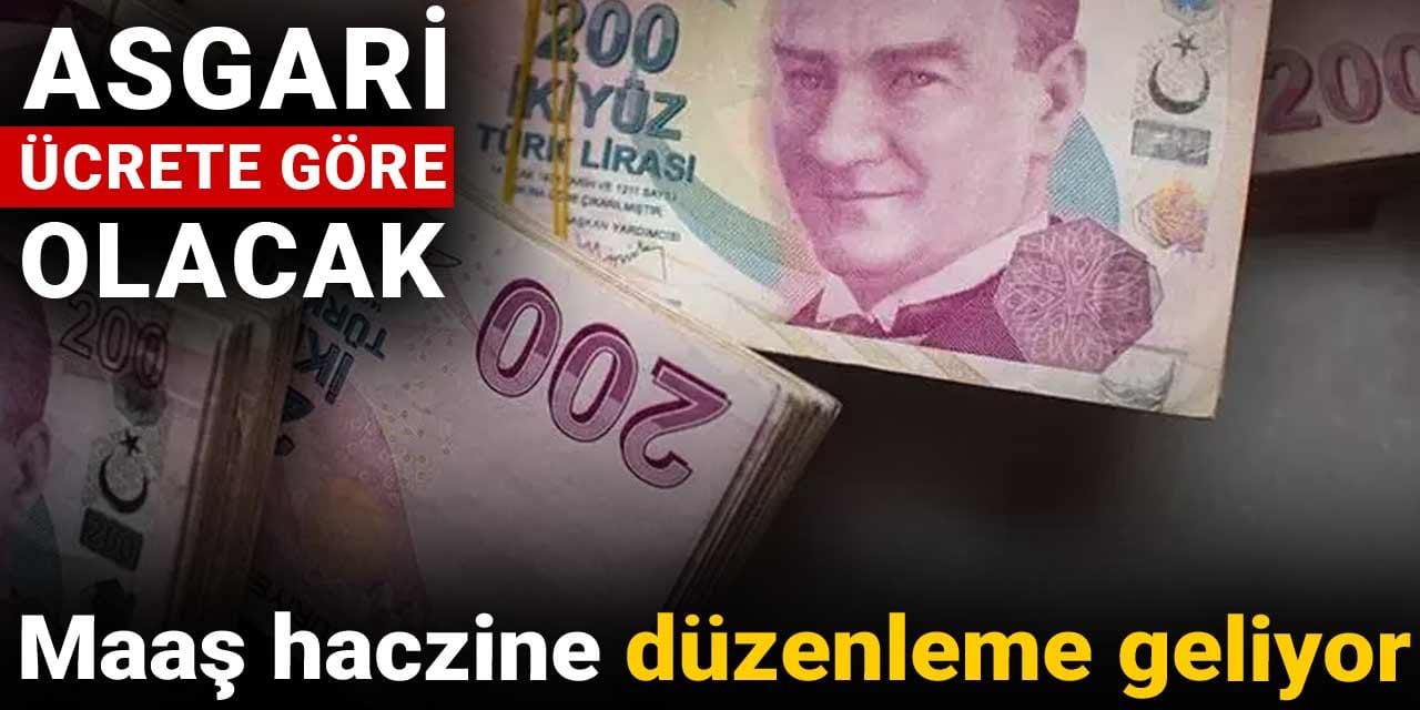 Maaş haczine düzenleme geliyor: Asgari ücrete göre olacak